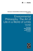Environmental philosophy : the art of life in a world of limits /
