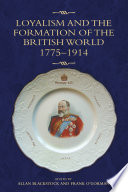 Loyalism and the Formation of the British World : 1775-1914 /