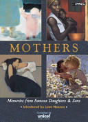 Mothers : memories from famous daughters & sons /