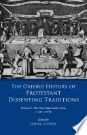 The Oxford history of protestant dissenting traditions.