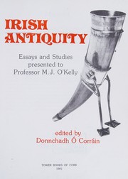 Irish antiquity : essays and studies presented to Professor M.J. O'Kelly /