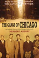 The gangs of Chicago : an informal history of the Chicago underworld /