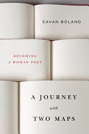 A journey with two maps : becoming a woman poet /