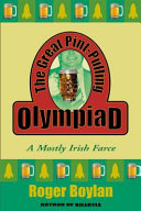 The great Pint-Pulling Olympiad : a mostly Irish farce /
