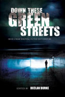 Down these green streets : Irish crime writing in the 21st century /