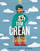 Tom Crean : brave explorer /