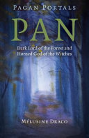 Pan : dark lord of the forest and horned God of the witches /