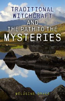 Traditional witchcraft and the path to the mysteries /
