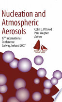 Nucleation and atmospheric aerosols : proceedings of the 17th International Conference on Nucleation and Atmospheric Aerosols /
