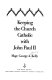 Keeping the church Catholic with John Paul II /
