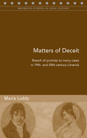 Matters of deceit : breach of promise cases in nineteenth- and twentieth-century century Limerick /