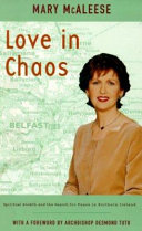 Love in chaos : spiritual growth and the search for peace in Northern Ireland /