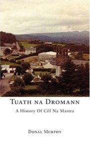 Tuath na Dromann : a history of Cill na Martra /