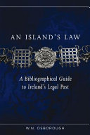 An island's law : a bibliographical guide to Ireland's legal past /