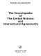 The encyclopedia of the United Nations and international agreements /