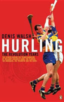 Hurling : the revolution years /