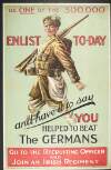 Be one of the 300,000 : Enlist to-day and have it to say that you helped to beat the Germans : Go to the Recruiting Officer and join an Irish Regiment