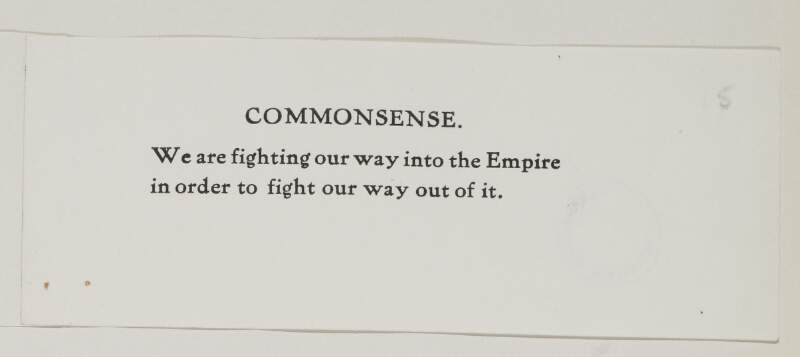 Commonsense. We are fighting our way into the Empire in order to fight our way out of it.