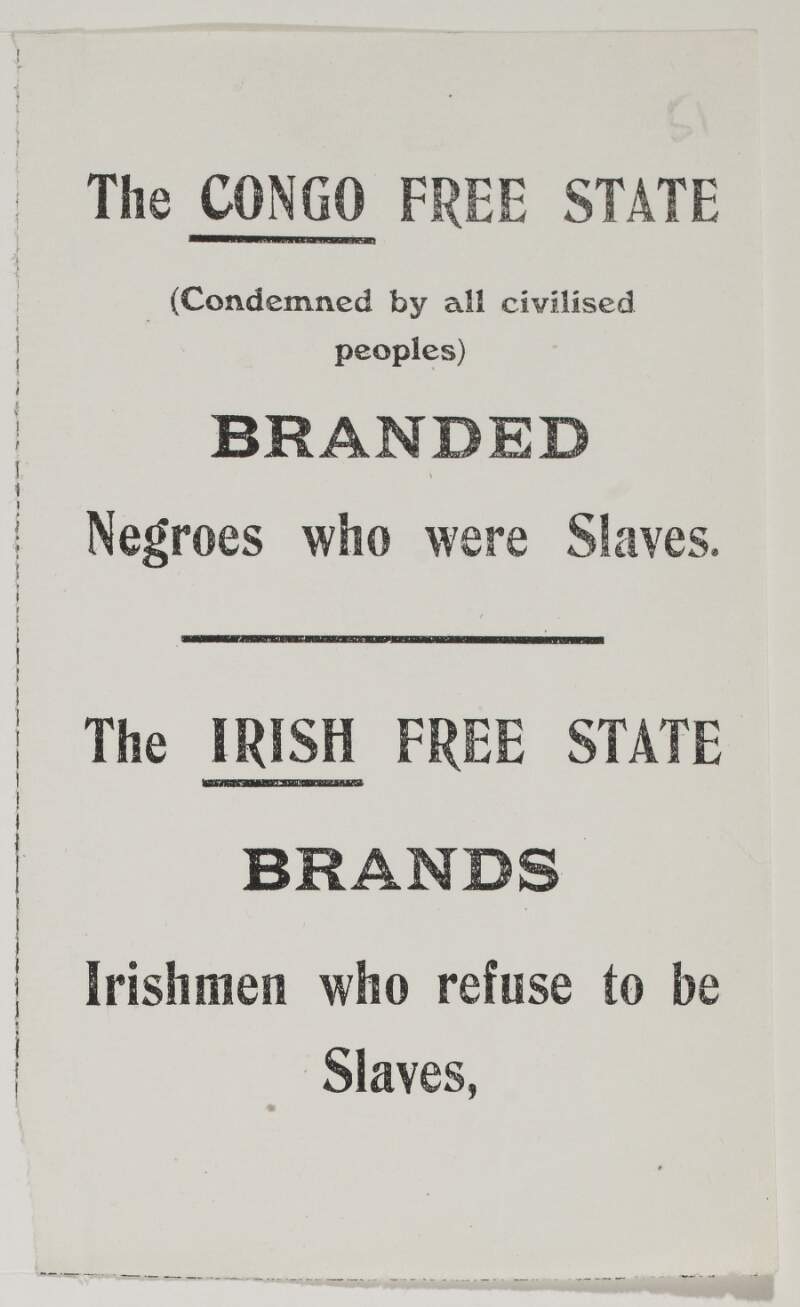 The Congo Free State (condemned by all civilised peoples) branded negroes who were slaves. The Irish Free State brands Irishmen who refuse to be slaves.
