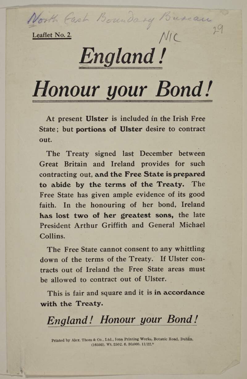England'. Honour your Bond! At present Ulster is included in the Irish Free State; but portions of Ulster desire to contract out. ... If Ulster contracts out of Ireland the Free State areas must be allowed to contract out of Ulster ...
