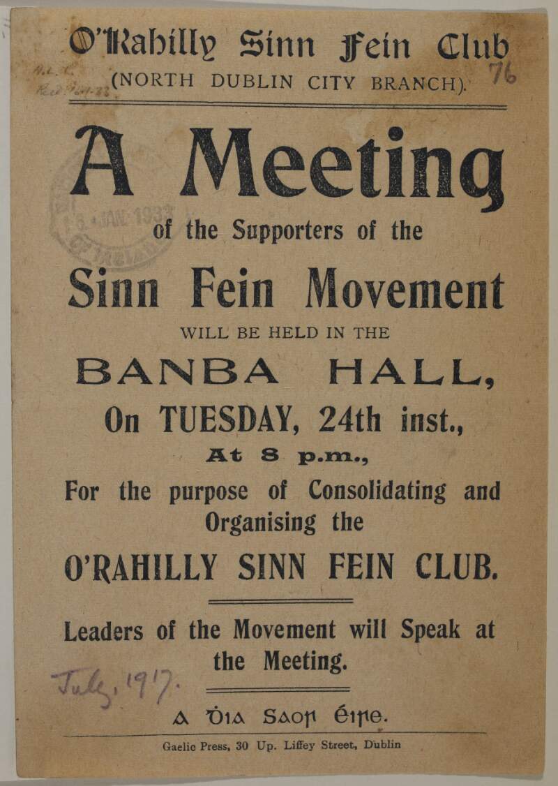 O'Rahilly Sinn Fein Club (North Dublin City Branch). A meeting of the supporters of The Sinn Fein movement will be held in The Banba Hall on Tuesday, 24th inst. at 8 p.m. for the purpose of consolidating and organising the O'Rahilly Sinn Fein Club ...