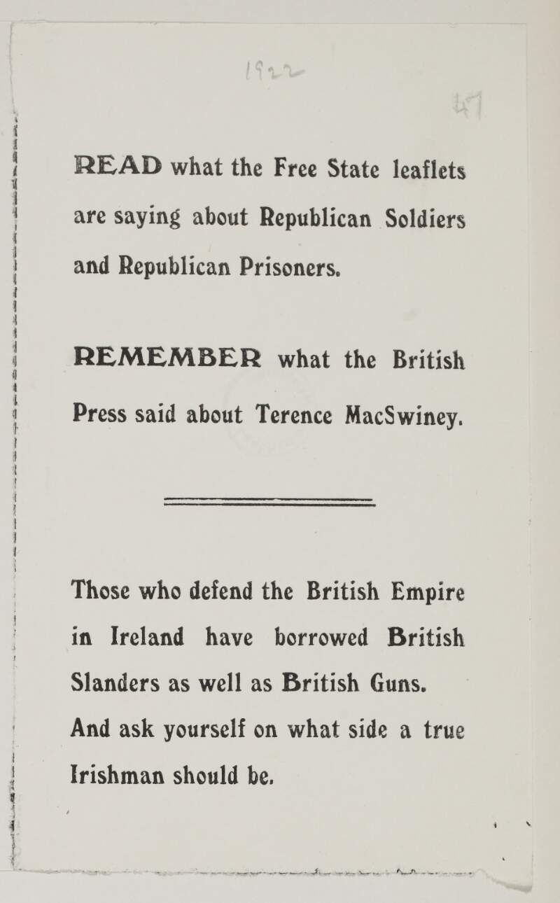 Read what the Free State leaflets are saying about Republican soldiers and Republican prisoners ... Those who defend the British in Ireland have borrowed British slanders as well as British guns. And ask yourself on what side a true Irishman should be.