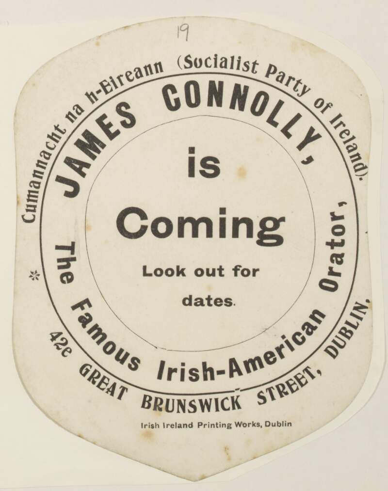 James Connolly ... : is coming ... shield-shaped, adhesive handbill].
