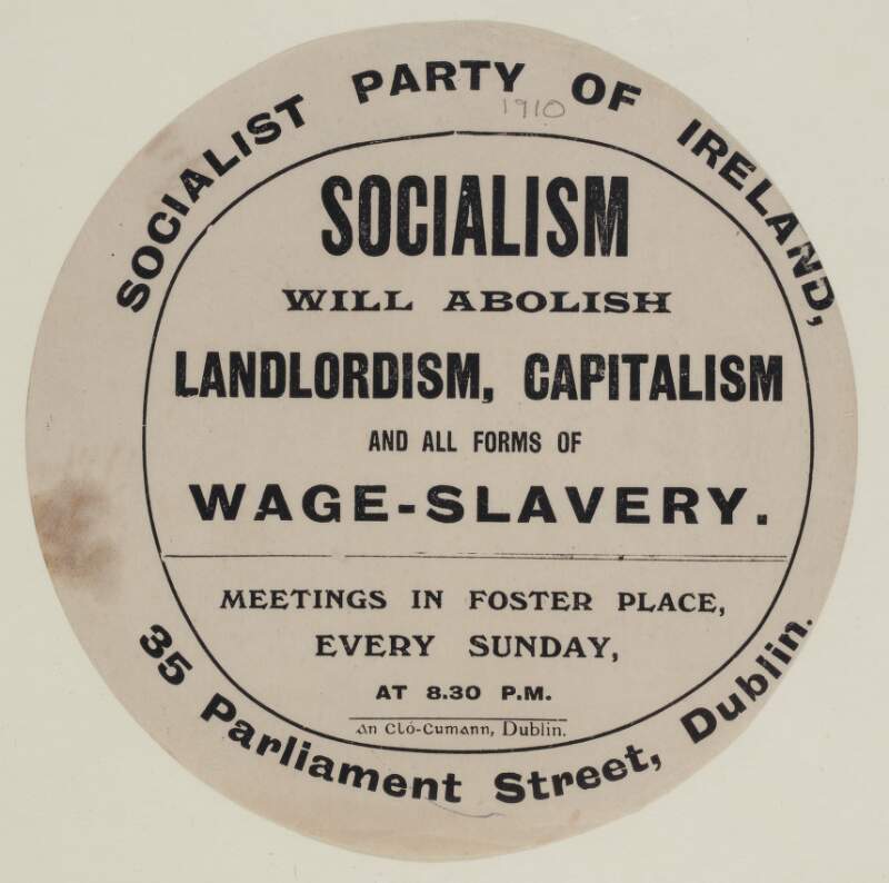 Socialism will abolish landlordism, capitalism and all forms of wage-slavery. : Meetings in Foster Place, every Sunday at 8.30 p.m.