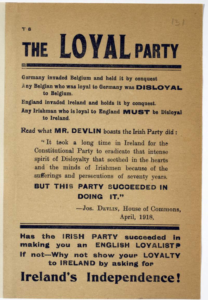 The Loyal Party ... Has the Irish Party succeeded in making you an English Loyalist? If not - why not show your loyalty to Ireland by asking for Ireland's independence!