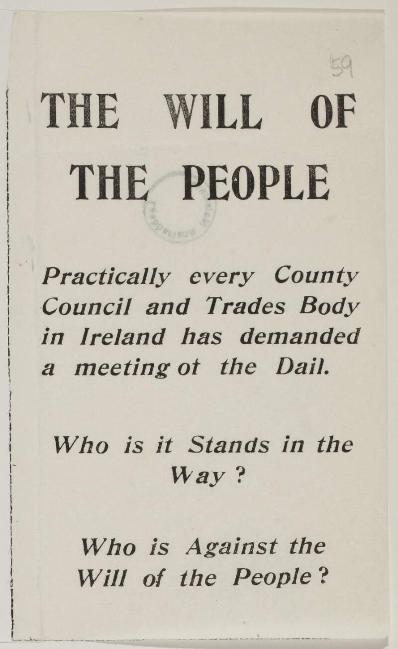 The will of the people. Practically every county council and trades body in Ireland has demanded a meeting of the Dail. Who is it stands in the way? Who is against the will of the people?