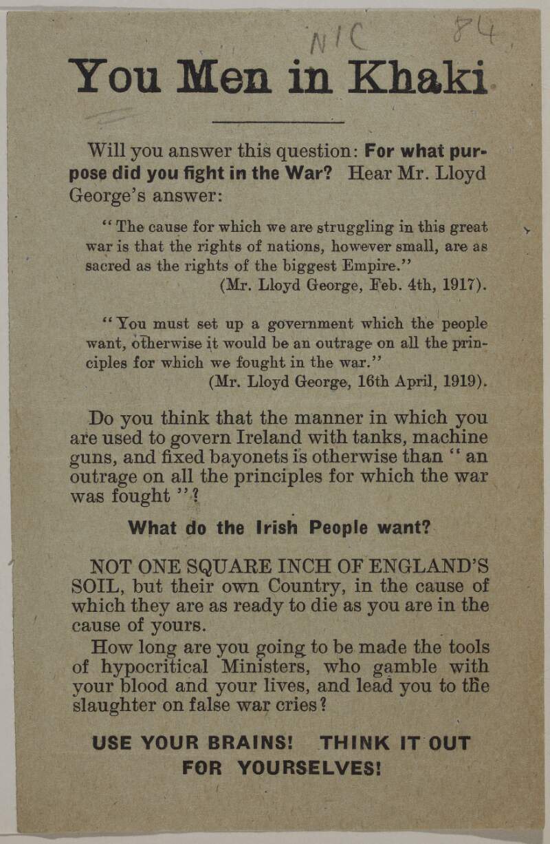 You men in Khaki. Will you answer this question: For what purpose did you fight the War? ... What do the Irish people want? ... Think it out for yourselves.
