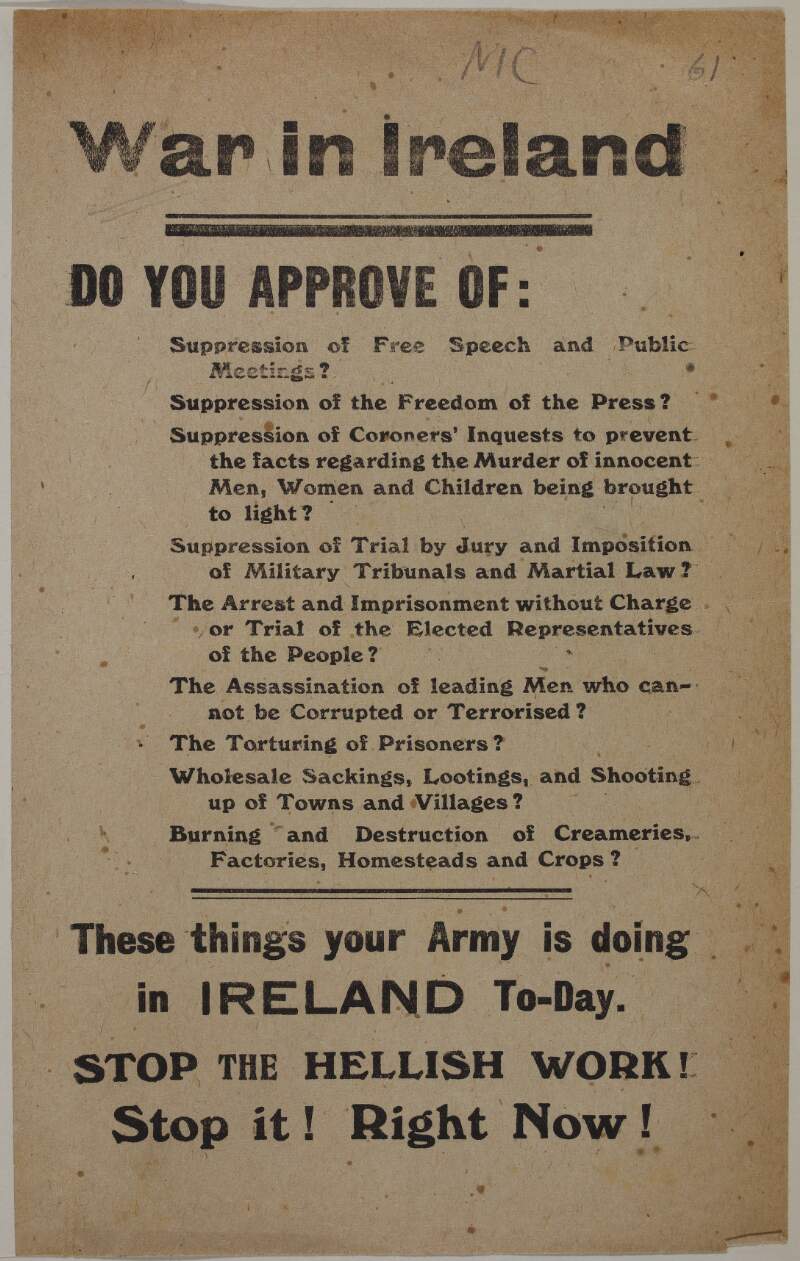 War in Ireland: Do you approve of suppression of free speech and public meetings? ... These things your army is doing in Ireland, to-day. Stop the hellish work! Stop it! Right now!