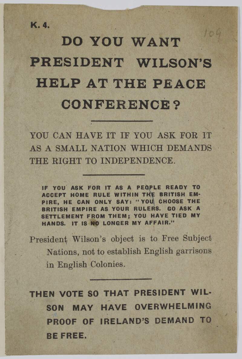 Do you want President Wilson's help at the Peace Conference? ... Then vote so that President Wilson may have overwhelming proof of Ireland's demand to be free.