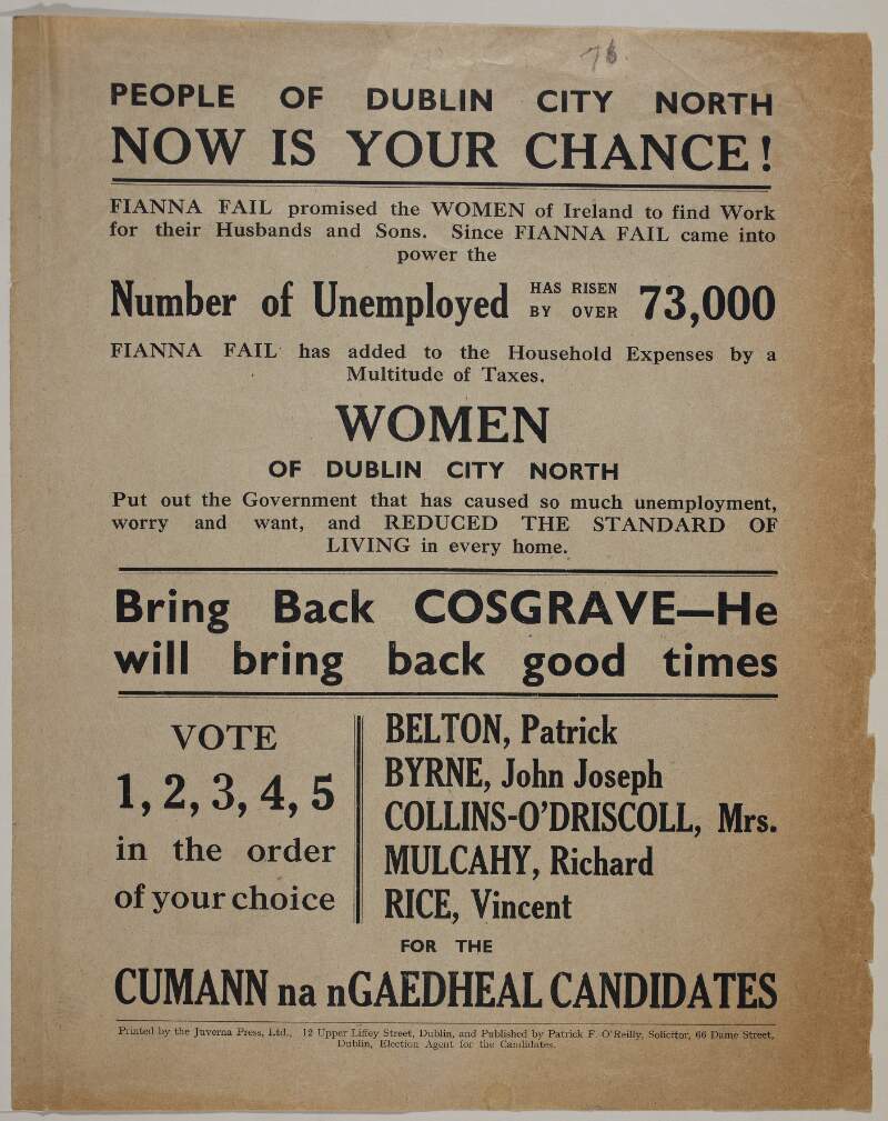 People of Dublin City North, now is your chance! ... Bring back Cosgrave - he will bring back good times. Vote ... for the Cumann na nGaedheal candidates.