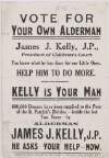 Vote for your own alderman, James J. Kelly, J.P., President of Children's court.