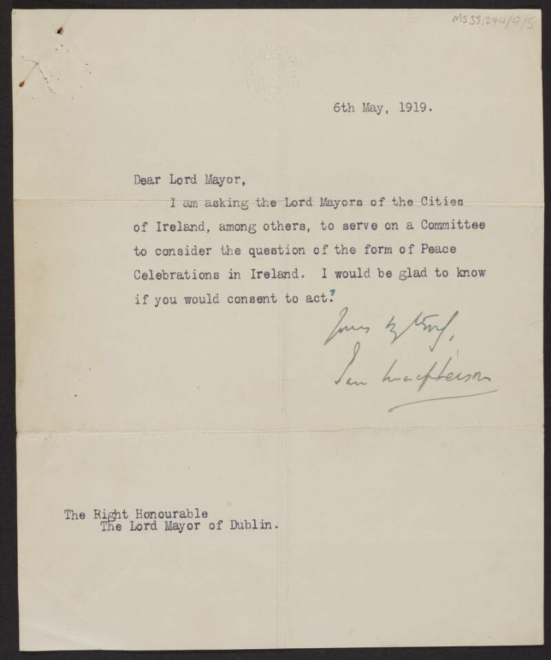 Letter from Ian Macpherson, Chief Secretary, to Laurence O'Neill, Lord Mayor of Dublin, asking him to join the Committee to plan peace celebrations,