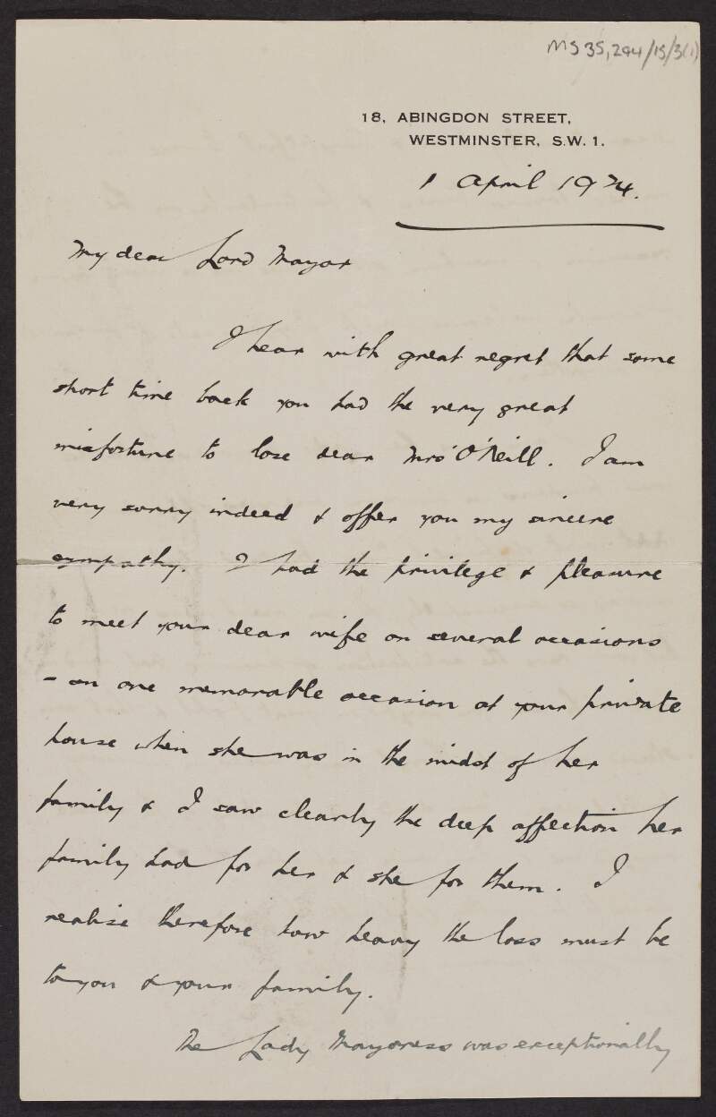 Letter from Sir Alfred Cope to Laurence O'Neill, Lord Mayor of Dublin, expressing his sympathy on the death of O'Neill's wife and praising O'Neill for his involvement in the Irish political situation,