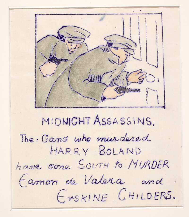 Midnight Assassins. The gang who murdered Harry Boland have gone south to murder Eamon de Valera and Erskine Childers.