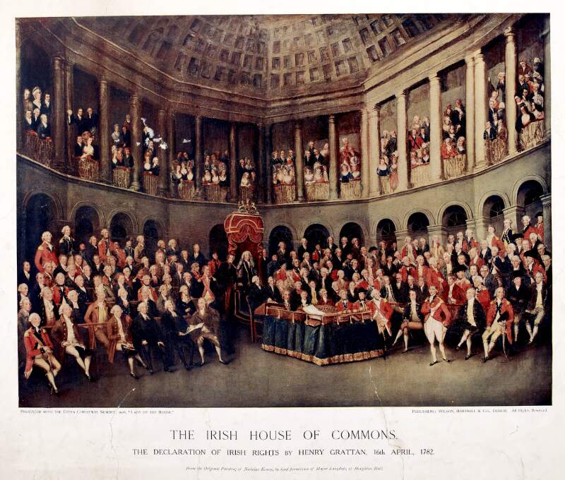 The Irish House of Commons The Declaration of Irish Rights by Henry Grattan, 16th April, 1782 /