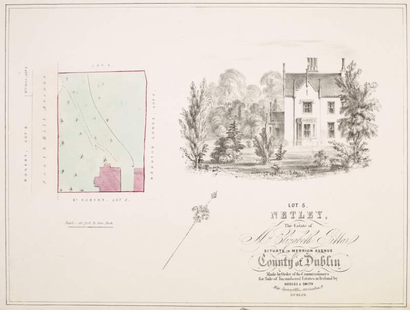 Lot 5. Netley. The Estate of Mrs. Elizabeth Pittar. Situate in Merrion Avenue County of Dublin. Made by Order of the Commissioners for Sale of Incumbered Estates in Ireland by Hodges & Smith Map Agency-Office, 104 Grafton St., Dublin.