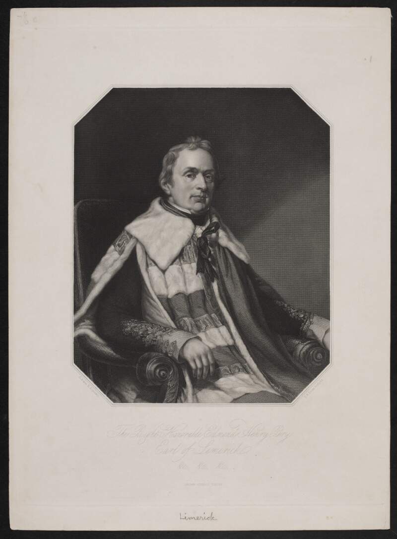 The Right Honorable Edmond Henry Pery Earl of Limerick &c. &c. &c.