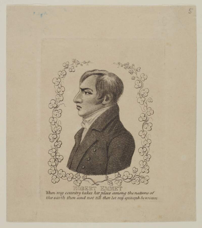 Robert Emmet When my country takes her place among the nations of the earth then and not till then let my epitaph be written.