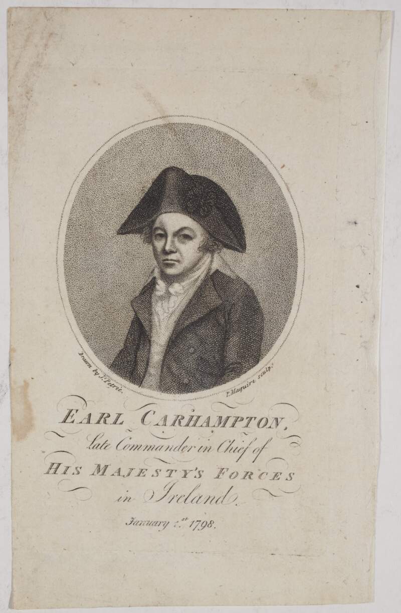 Earl Carhampton, Late Commander in Chief of His Majesty's Forces in Ireland. January 1st 1798.