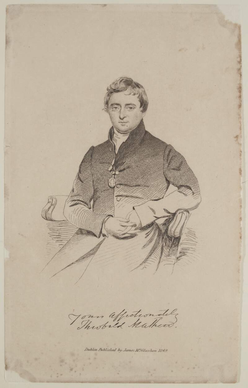 [Theobald Mathew, (1790-1856), "Father Mathew", apostle of temperance]
