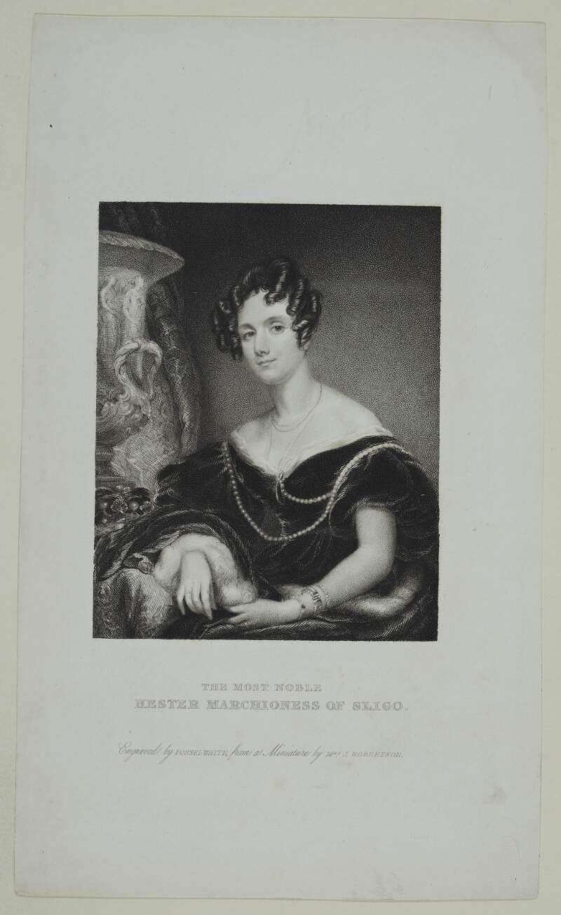 The most noble Hester Marchioness of Sligo.