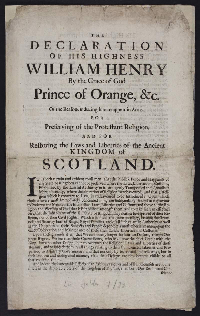 The declaration of His Highness William Henry by the grace of God Prince of Orange, &c. of the reasons inducing him to appear in arms for preserving of the Protestant religion, and for restoring the laws and liberties of the ancient kingdom of Scotland.