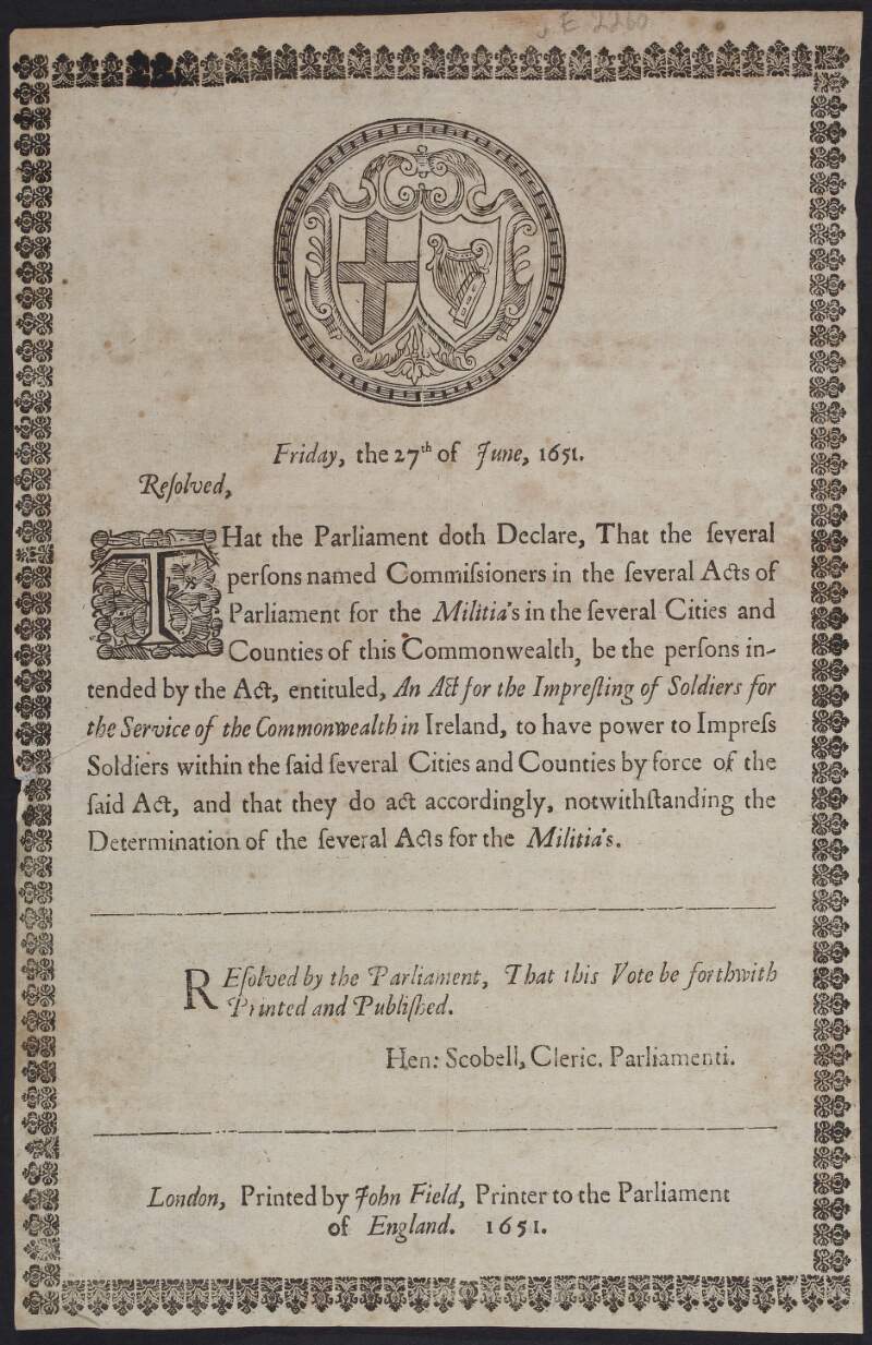 Friday, the 27th of June, 1651. Resolved, that the Parliament doth declare, that the several persons named commissioners in the several Acts of Parliament for the militia's in the several cities and counties of this Commonwealth, ...