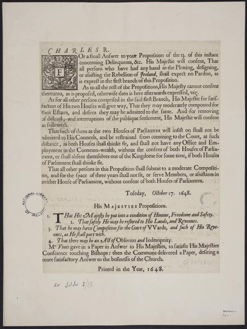 Charles R. For a finall answer to your proposition of the 13. of this instant concerning delinquents, &c. His Majestie will consent, that all persons who have had any hand in the plotting, designing, or assisting the rebellion of Ireland, shall expect no pardon, ...