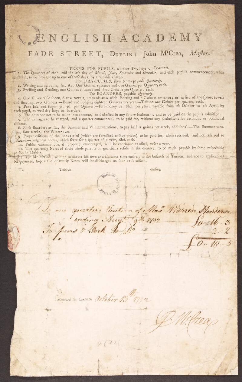 [Receipt, signed and dated 13 October 1792 by John McCrea, issued to Mr. Henderson, on receipt of fees for the "one quarter's tuition" of his son, Master Warren Henderson and payment for pen and ink] English Academy Fade Street, Dublin: John M'Crea, Master. Terms for pupils, whether Day-boys or Boarders.