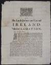 By the Lords Justices and Council of Ireland, a proclamation...